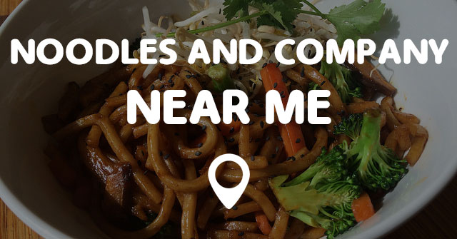 NOODLES AND COMPANY NEAR ME - Points Near Me