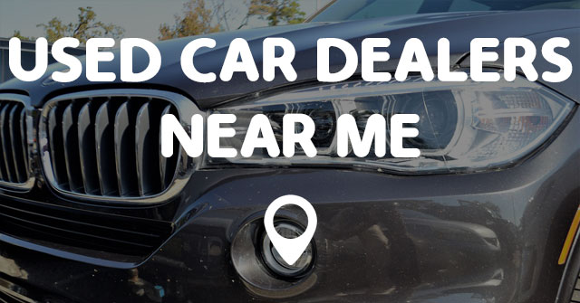 USED CAR DEALERS NEAR ME - Points Near Me