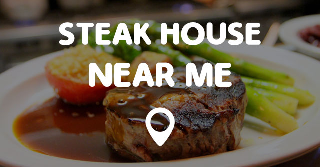 STEAK HOUSE NEAR ME - Points Near Me