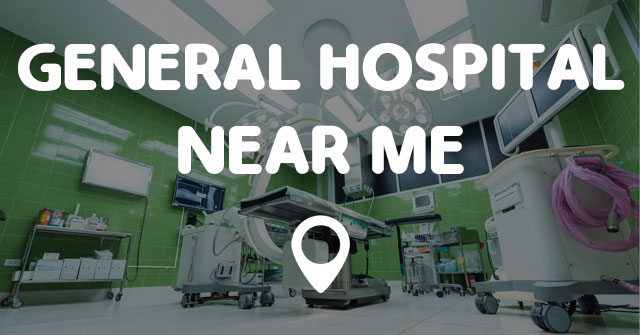 GENERAL HOSPITAL NEAR ME - Points Near Me
