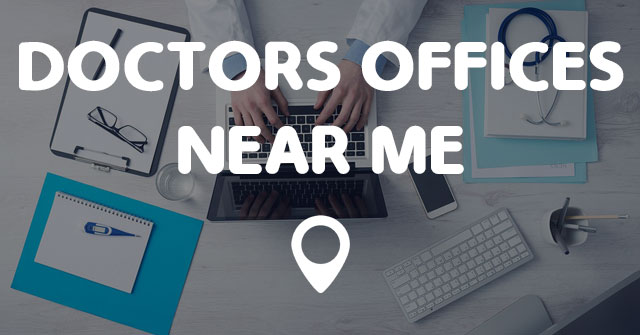 DOCTORS OFFICES NEAR ME MAP - Points Near Me