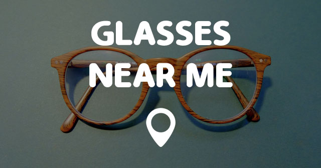 GLASSES NEAR ME - Points Near Me