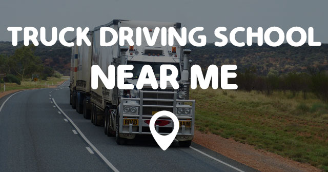 TRUCK DRIVING SCHOOL NEAR ME - Points Near Me