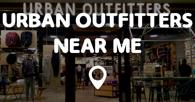 URBAN OUTFITTERS NEAR ME - Points Near Me