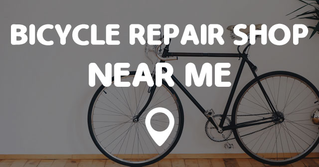 BICYCLE REPAIR SHOP NEAR ME - Points Near Me