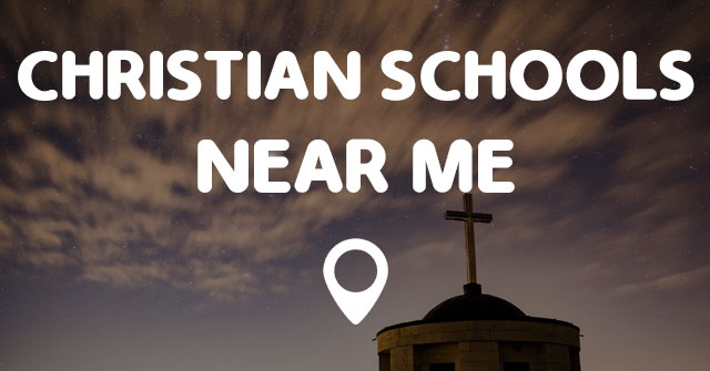 CHRISTIAN SCHOOLS NEAR ME - Points Near Me