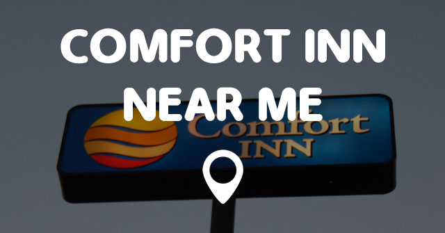 Comfort Inn Near Me Map