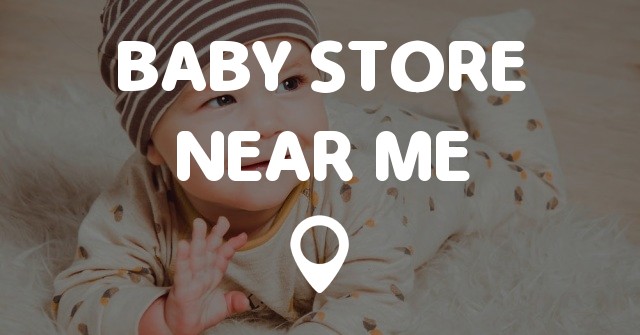 BABY STORE NEAR ME MAP - Points Near Me