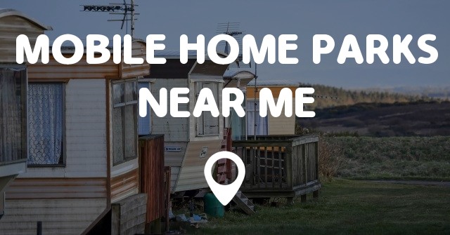 MOBILE HOME PARKS NEAR ME MAP - Points Near Me